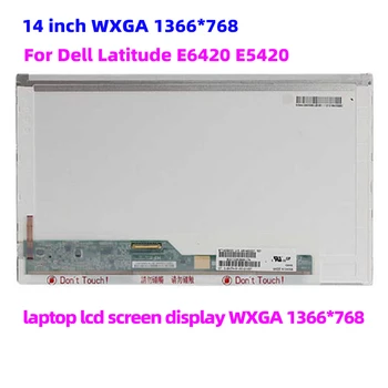 14 palcový lcd matica PRE DELL LATITUDE E6420 E5420 notebook, lcd displej WXGA rozlíšenie 1366*768