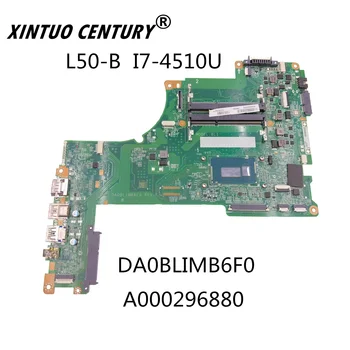 A000296880 PC doska pre Toshiba L55T-B L55-B L55T notebook doske DA0BLIMB6F0 s i7-4510U CPU DDR3 100% test práca