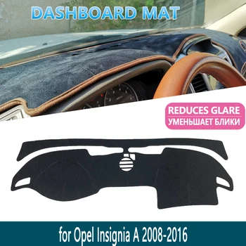 pre Opel Insignia 2008~2016 Vauxhall Holden MK1 2010 Tabuli Mat CoverDash mat Vnútorné slnečník Prístrojovej doske Auto Príslušenstvo