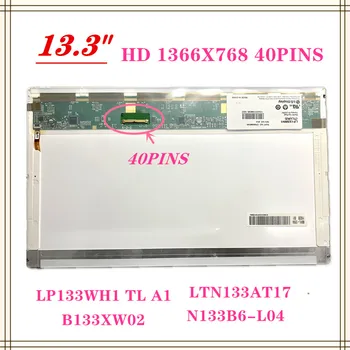 Hot Predaj LP133WH1-TLA2 TLA1 LP133WH1-TLB1 LTN133AT17 B133XW02 V. 0 B133XW04 V. 0 N133B6-L01 LED LCD Displeji Notebooku Panel 40Pin