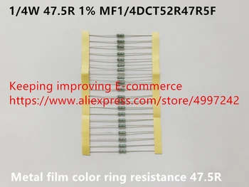 Originál nové 100% 1/4W 47.5 R 1% MF1/4DCT52R47R5F kovové film farebný krúžok odpor (Cievky) Obrázok 2