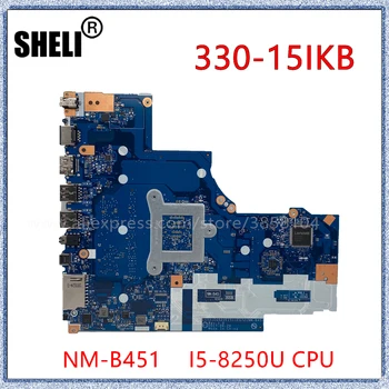SHELI Pre Lenovo Ideapad 330-15IKB 330-17IKB Notebook Doska S I5 8250U CPU 4 gb RAM NM-B451 Doske Obrázok 2